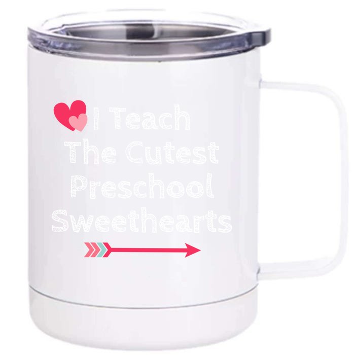 Cute Preschool Teacher Valentine's Day Gift Cutest Sweethearts Cool Gift Front & Back 12oz Stainless Steel Tumbler Cup