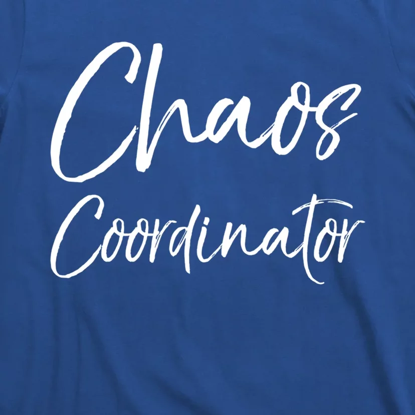 Cute Preschool Teacher Gift Chaos Coordinator Great Gift T-Shirt