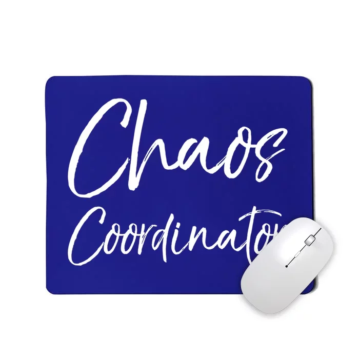 Cute Preschool Teacher Gift Chaos Coordinator Great Gift Mousepad