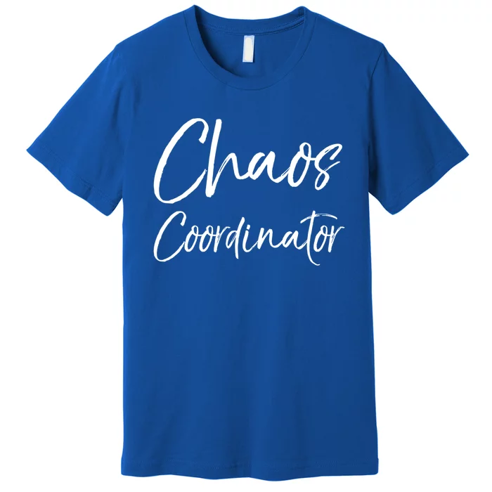 Cute Preschool Teacher Gift Chaos Coordinator Great Gift Premium T-Shirt