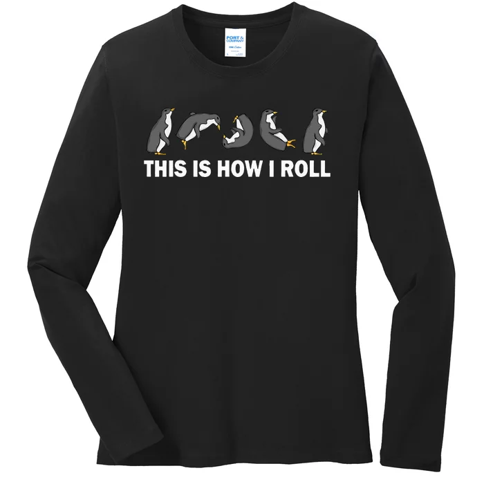 Cute Penguin This Is How I Roll Funny Penguin Ladies Long Sleeve Shirt