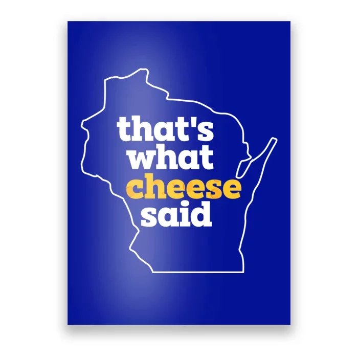 Cheese Pun ThatS What Cheese Said Funny Wisconsin Cheese Gift Poster