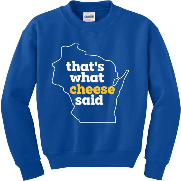 Cheese Pun ThatS What Cheese Said Funny Wisconsin Cheese Gift Kids Sweatshirt