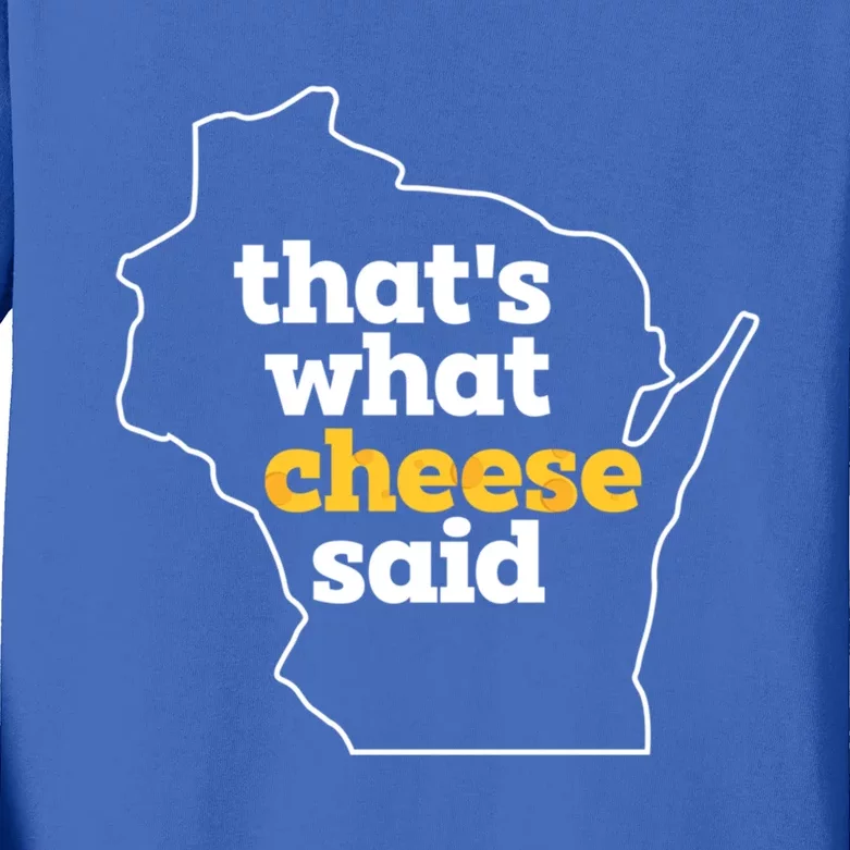 Cheese Pun ThatS What Cheese Said Funny Wisconsin Cheese Gift Kids Long Sleeve Shirt