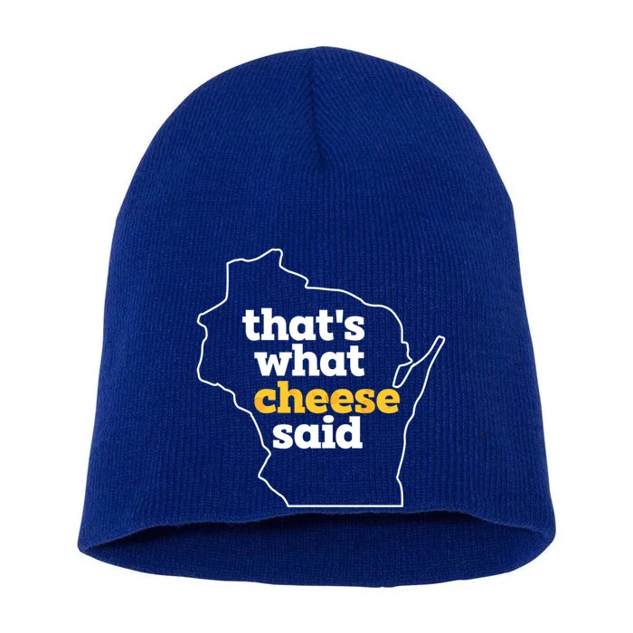 Cheese Pun ThatS What Cheese Said Funny Wisconsin Cheese Gift Short Acrylic Beanie