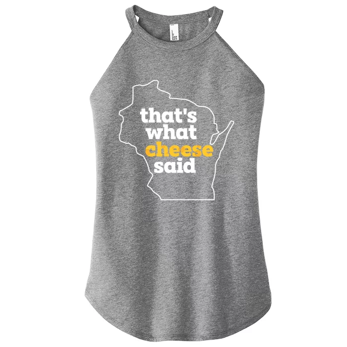 Cheese Pun ThatS What Cheese Said Funny Wisconsin Cheese Gift Women’s Perfect Tri Rocker Tank