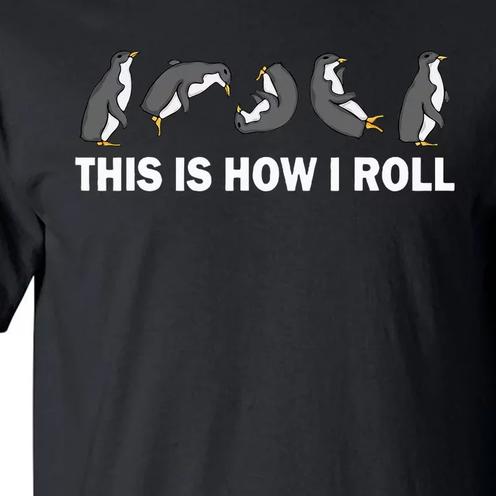 Cute Penguin This Is How I Roll Tall T-Shirt