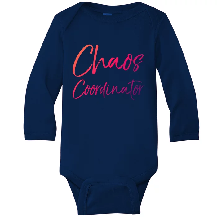 Cute Preschool Teacher Gift Chaos Coordinator Great Gift Baby Long Sleeve Bodysuit