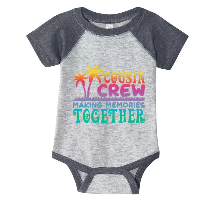 Couple palm trees cousin crew making memories together Infant Baby Jersey Bodysuit