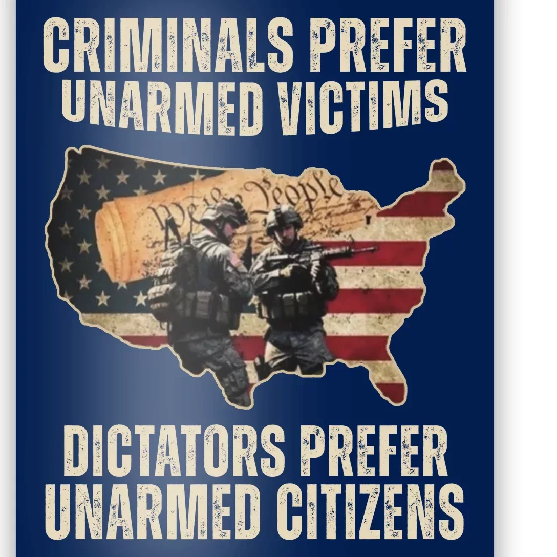 Criminals Prefer Unarmed Victims Dictators Prefer Unarmed Citizens Poster