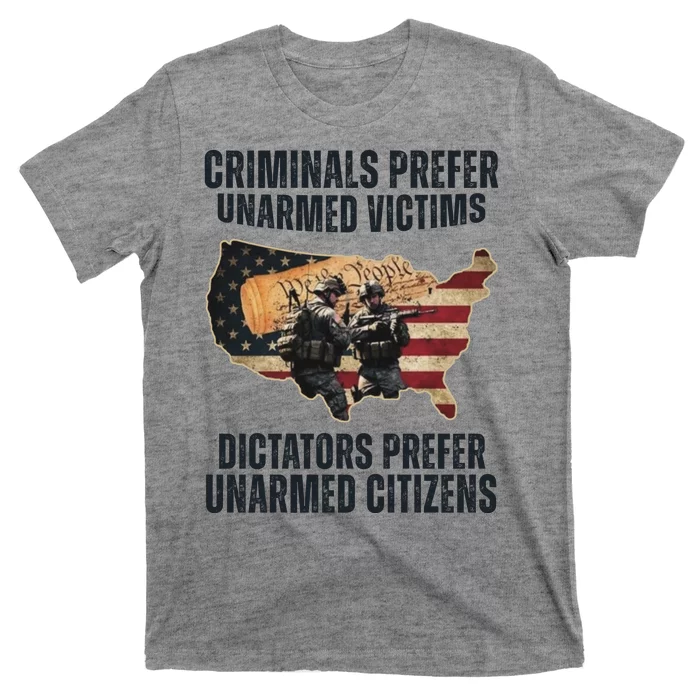 Criminals Prefer Unarmed Victims Dictators Prefer Unarmed Citizens T-Shirt