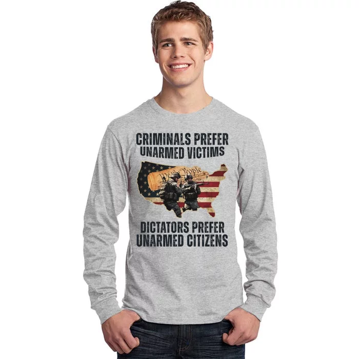 Criminals Prefer Unarmed Victims Dictators Prefer Unarmed Citizens Tall Long Sleeve T-Shirt