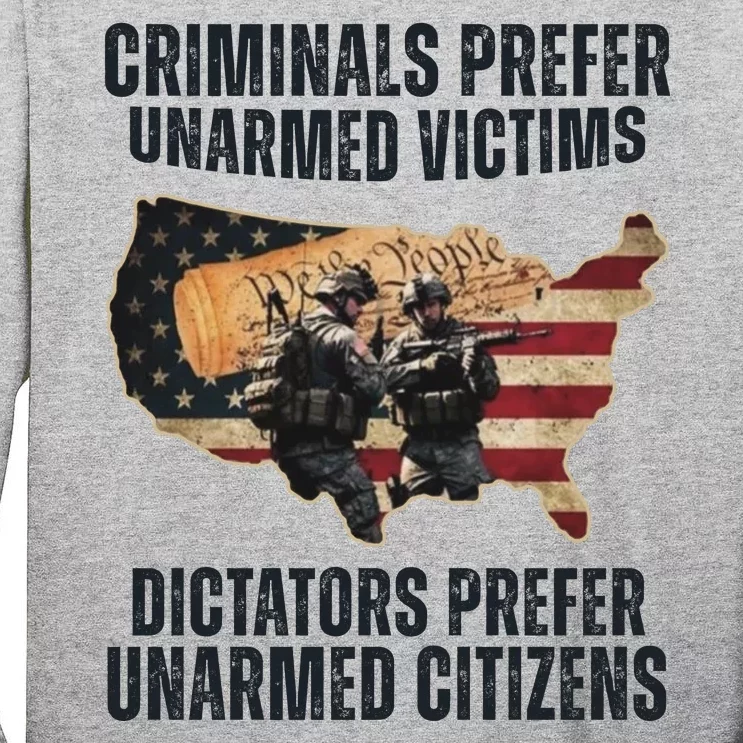 Criminals Prefer Unarmed Victims Dictators Prefer Unarmed Citizens Tall Long Sleeve T-Shirt