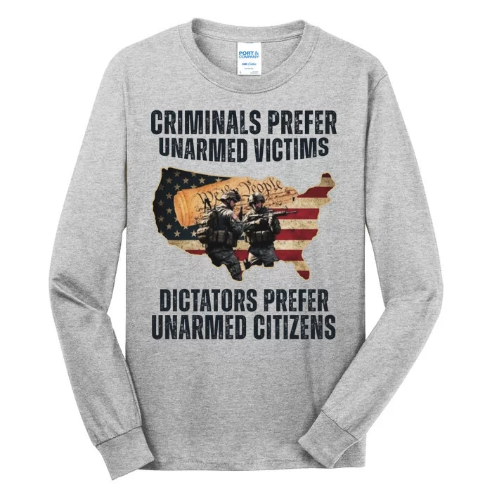 Criminals Prefer Unarmed Victims Dictators Prefer Unarmed Citizens Tall Long Sleeve T-Shirt