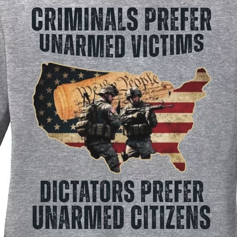 Criminals Prefer Unarmed Victims Dictators Prefer Unarmed Citizens Ladies Long Sleeve Shirt