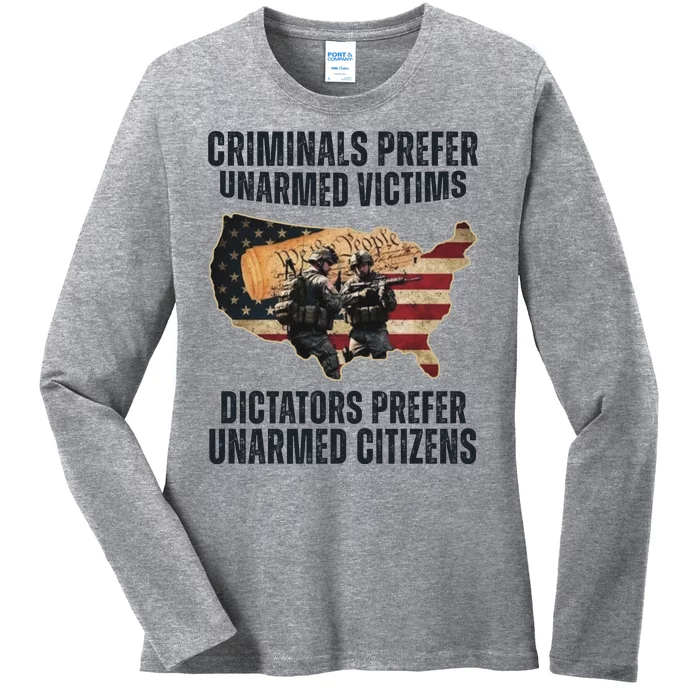 Criminals Prefer Unarmed Victims Dictators Prefer Unarmed Citizens Ladies Long Sleeve Shirt