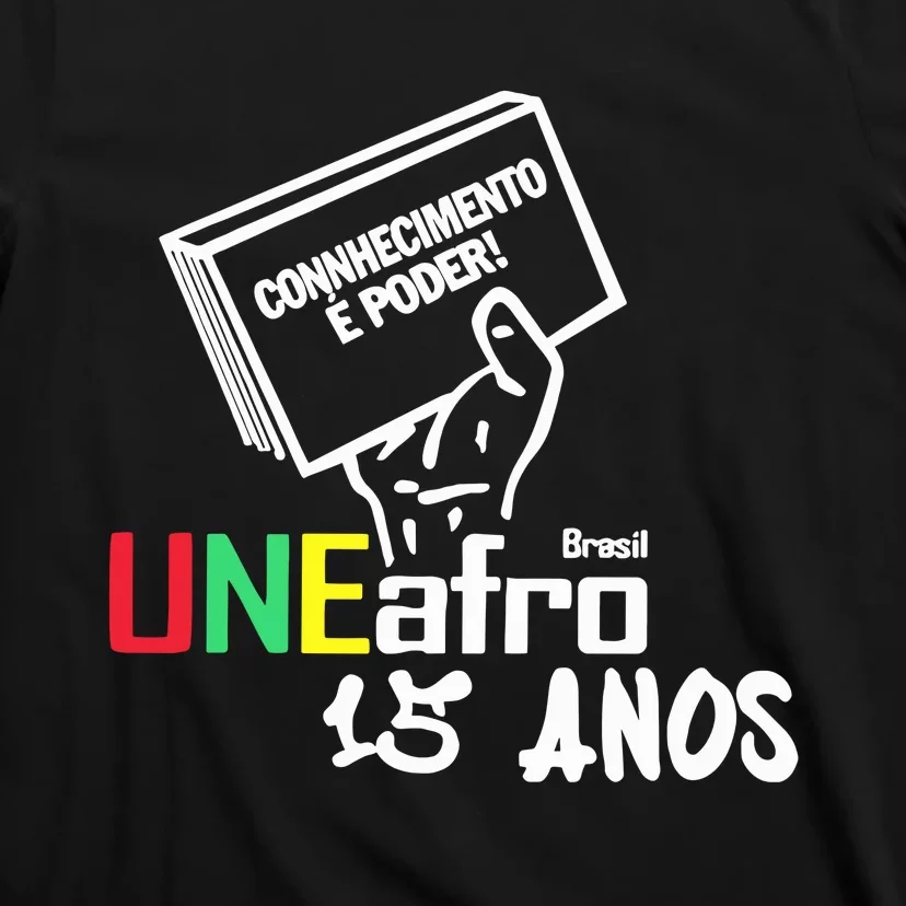 Conhecimento é Poder Uneafro 15 Anos T-Shirt