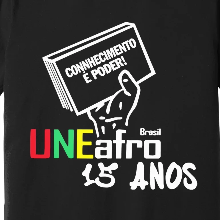 Conhecimento é Poder Uneafro 15 Anos Premium T-Shirt