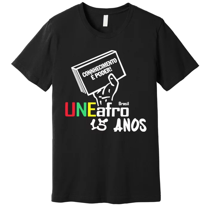 Conhecimento é Poder Uneafro 15 Anos Premium T-Shirt