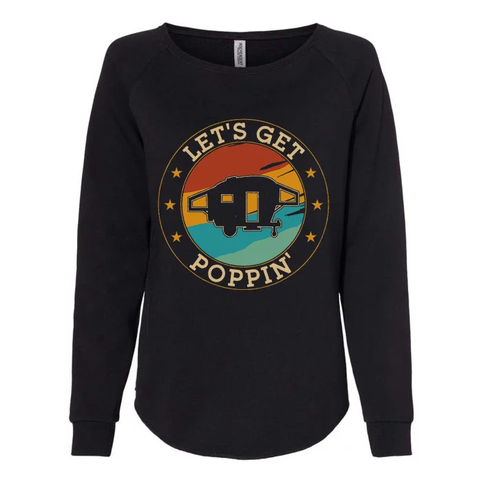 Camping Pop Up Camper Retro Vintage Lets Get Poppin Womens California Wash Sweatshirt