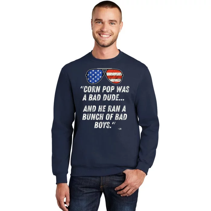 Corn Pop Was A Bad Dude Funny Joe Biden Parody Tall Sweatshirt