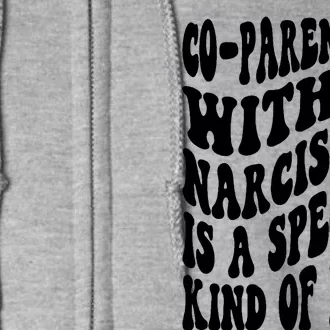 Co Parenting With A Narcissist Full Zip Hoodie