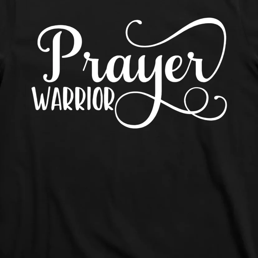 Christian Prayer Warrior Have Faith Quote Bible Verse T-Shirt