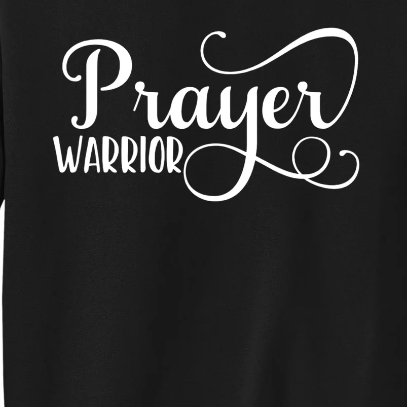 Christian Prayer Warrior Have Faith Quote Bible Verse Tall Sweatshirt