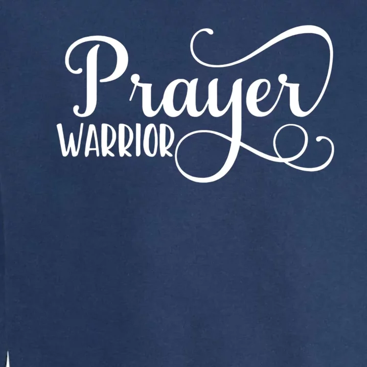 Christian Prayer Warrior Have Faith Quote Bible Verse Garment-Dyed Sweatshirt