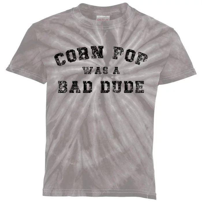 Corn Pop Was A Bad Dude Athletic Cornpop Meme Kids Tie-Dye T-Shirt