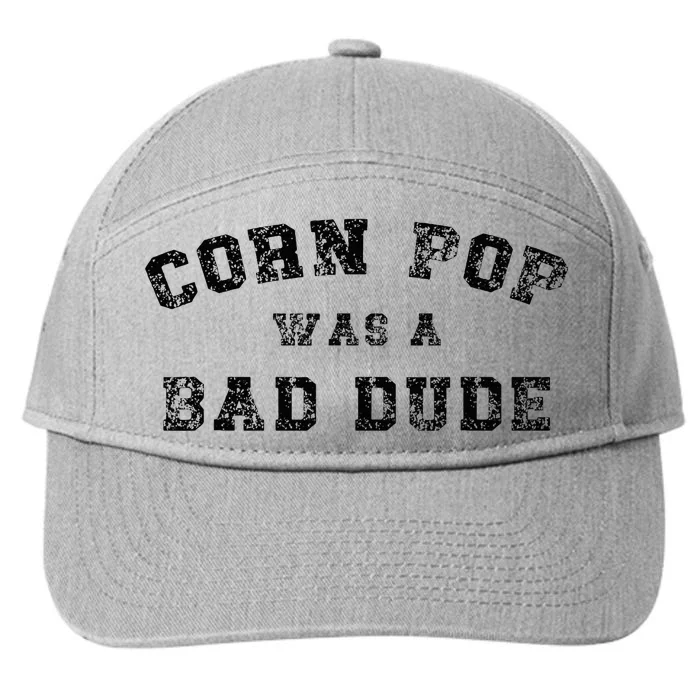 Corn Pop Was A Bad Dude Athletic Cornpop Meme 7-Panel Snapback Hat