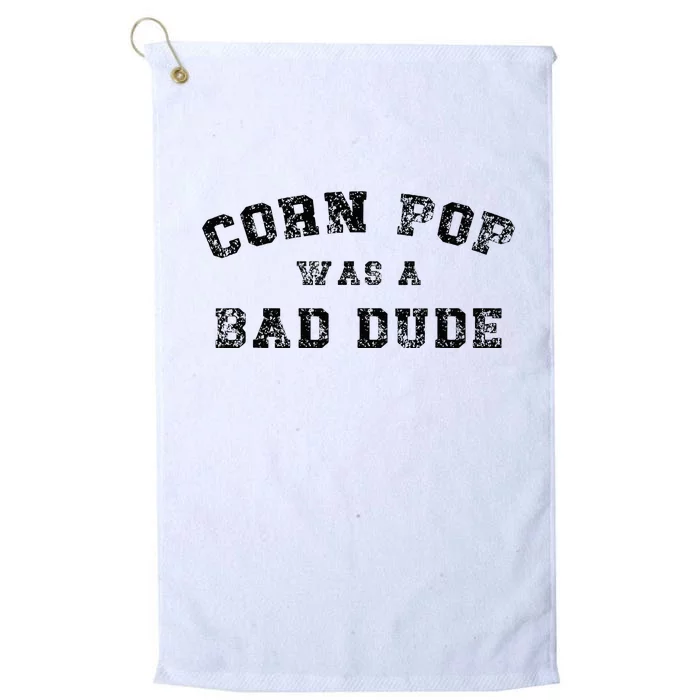 Corn Pop Was A Bad Dude Athletic Cornpop Meme Platinum Collection Golf Towel