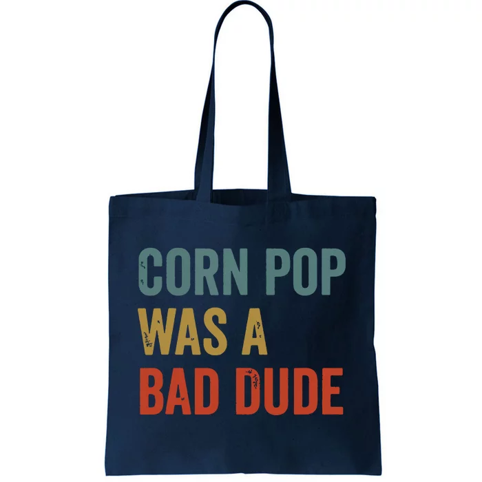 Corn Pop Was A Bad Dude Funny Election 2024 Meme Joe Biden Tote Bag