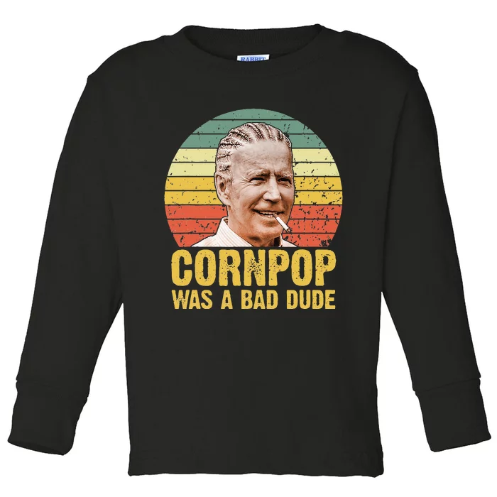 Corn Pop Was A Bad Dude Biden Funny Toddler Long Sleeve Shirt