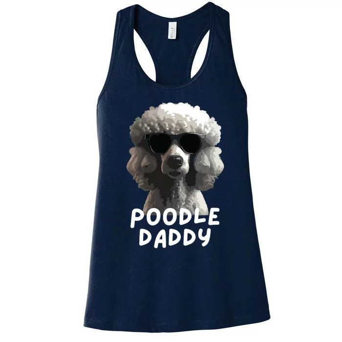 Cool Poodle Wearing Sunglasses Portrait Dad Poodle Daddy Women's Racerback Tank