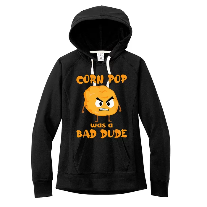 Corn Pop Was A Bad Dude Women's Fleece Hoodie