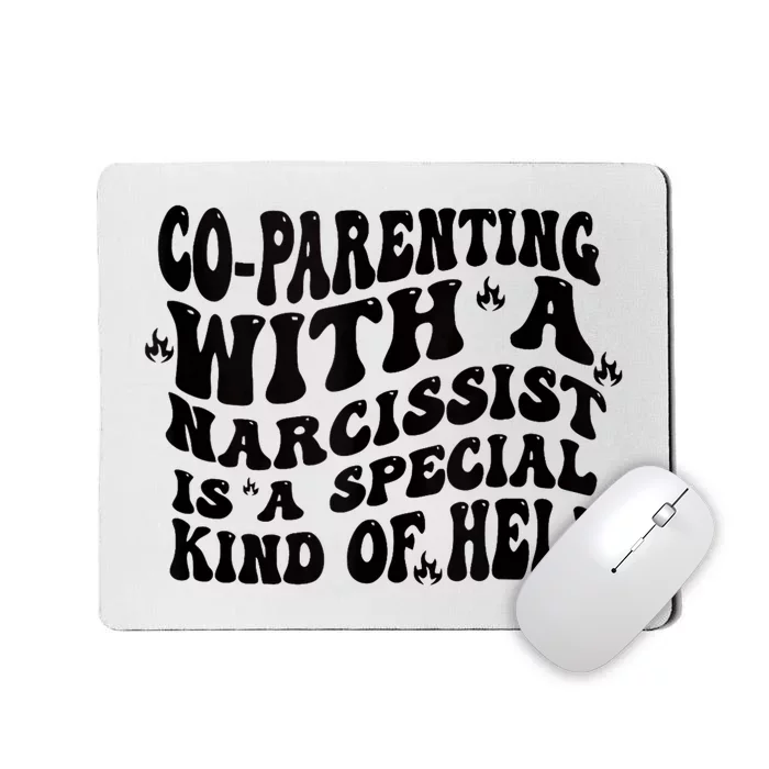 Co Parenting With A Narcissist Is A Special Kind Of Hell Mousepad