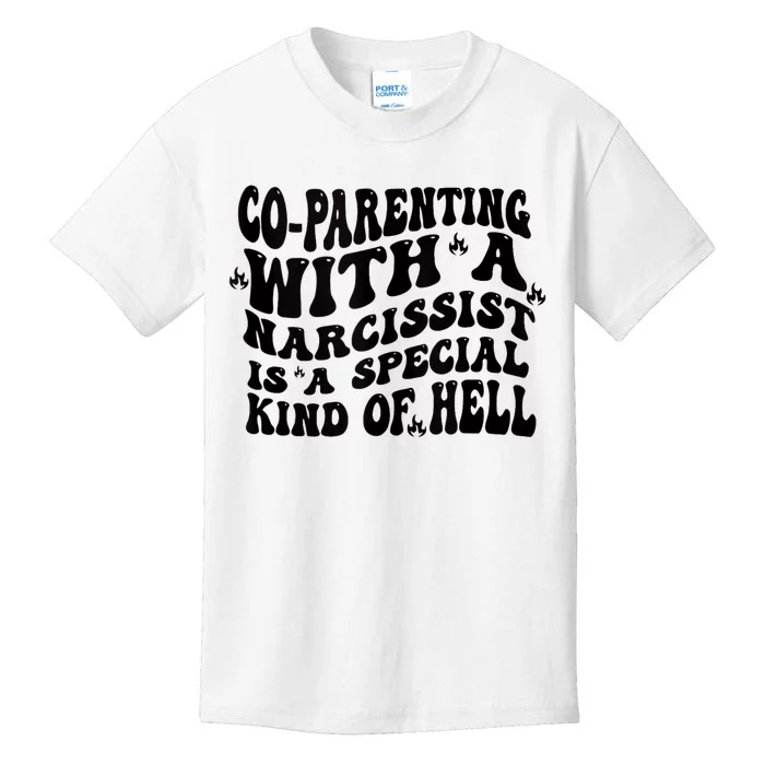 Co Parenting With A Narcissist Is A Special Kind Of Hell Kids T-Shirt