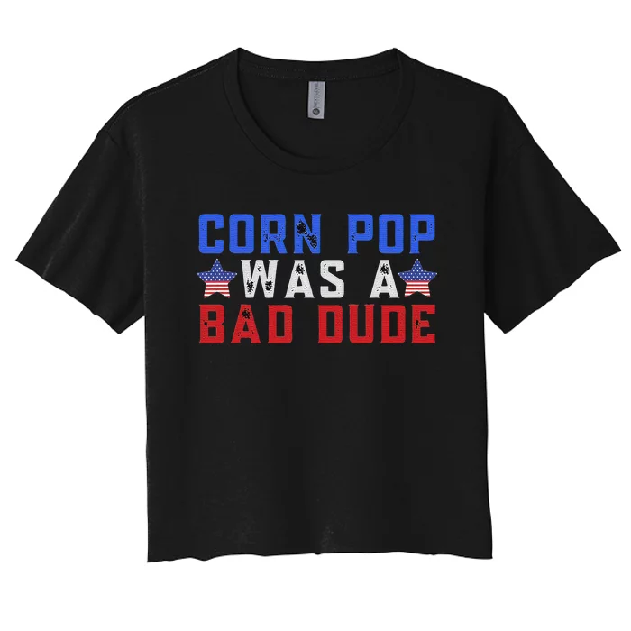 Corn Pop Was A Bad Dude US Star Women's Crop Top Tee