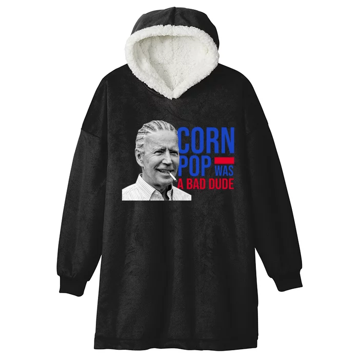 Corn Pop Was A Bad Dude Funny Joe Biden Hooded Wearable Blanket