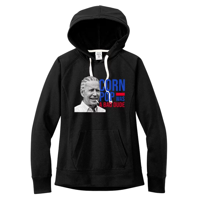 Corn Pop Was A Bad Dude Funny Joe Biden Women's Fleece Hoodie