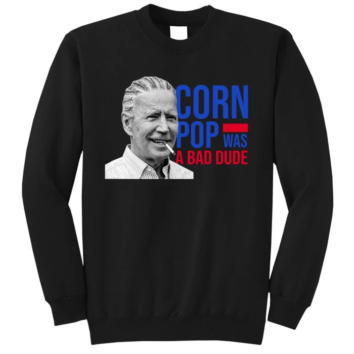 Corn Pop Was A Bad Dude Funny Joe Biden Tall Sweatshirt