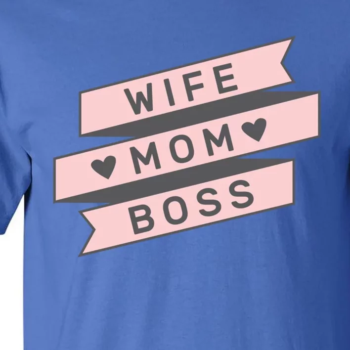 Cute Pink Wife Mom Boss Gift Mom Life Gift Tall T-Shirt