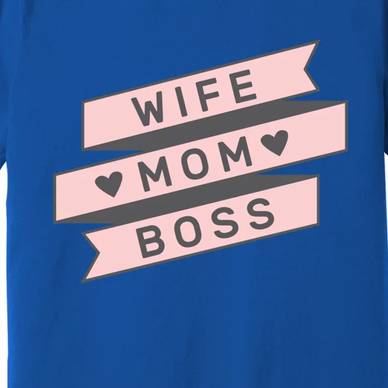 Cute Pink Wife Mom Boss Gift Mom Life Gift Premium T-Shirt