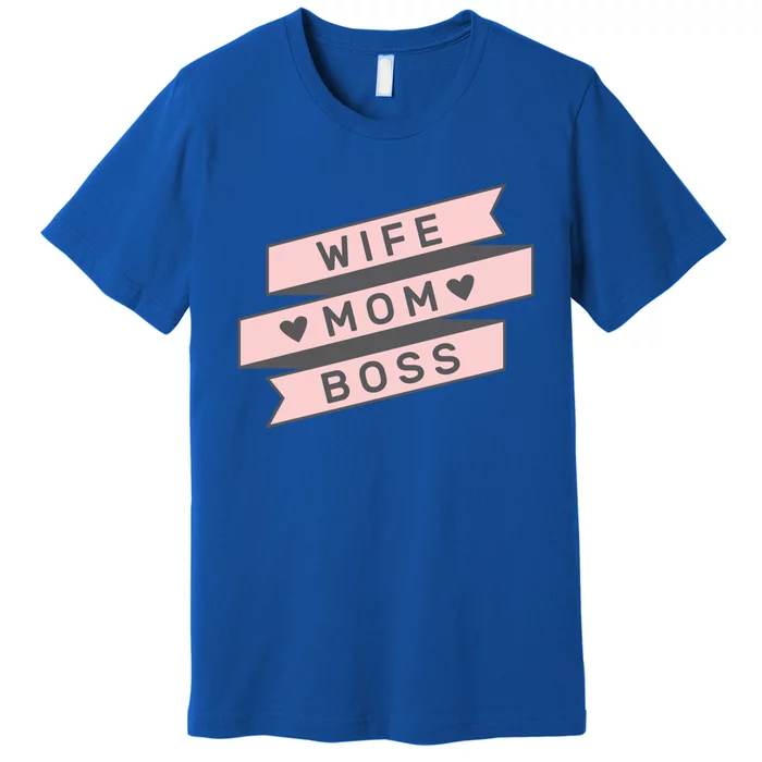 Cute Pink Wife Mom Boss Gift Mom Life Gift Premium T-Shirt