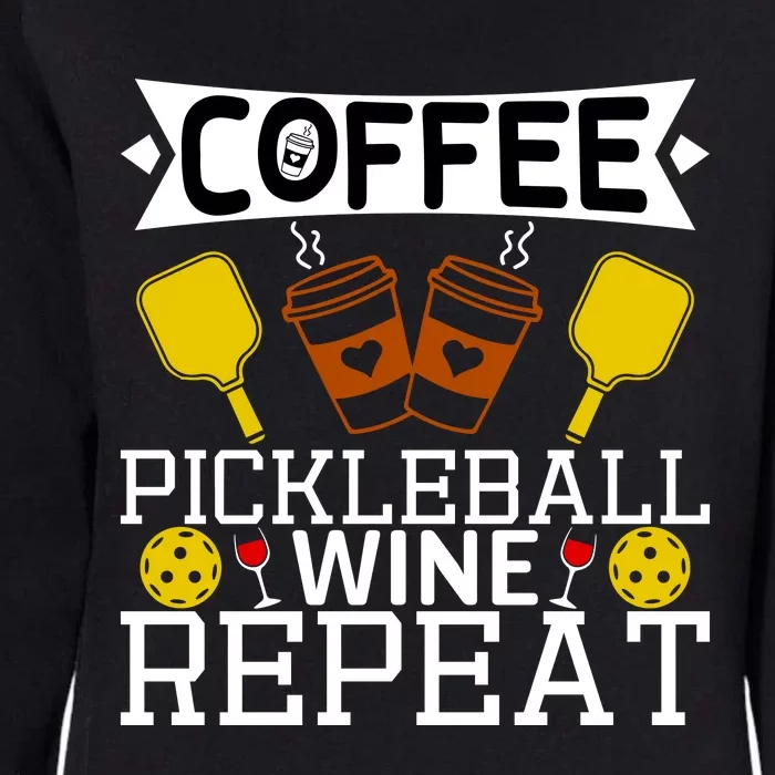 Coffee Pickleball Wine Repeat Womens California Wash Sweatshirt