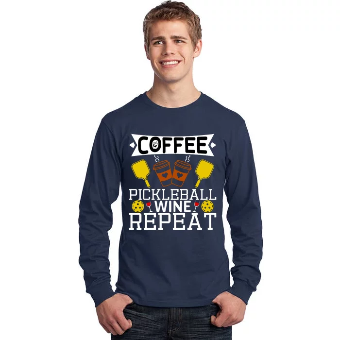 Coffee Pickleball Wine Repeat Tall Long Sleeve T-Shirt