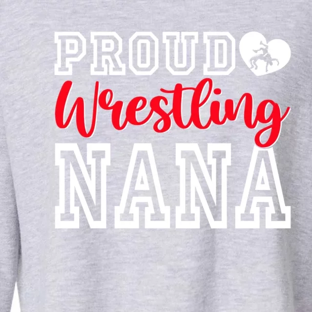 Cute Proud Wrestling Nana MotherS Day Christmas Gift Cropped Pullover Crew