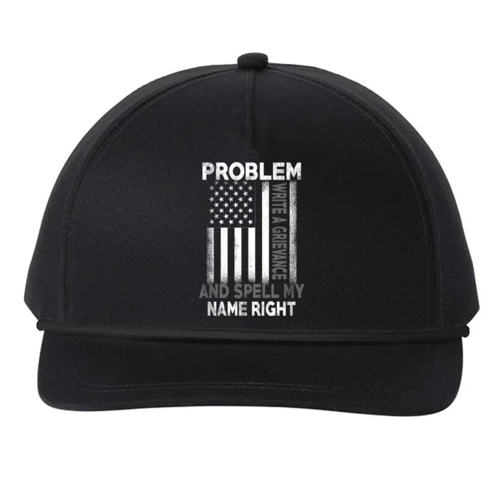 Correction Problem Write A Grievance And Spell My Name Right Snapback Five-Panel Rope Hat