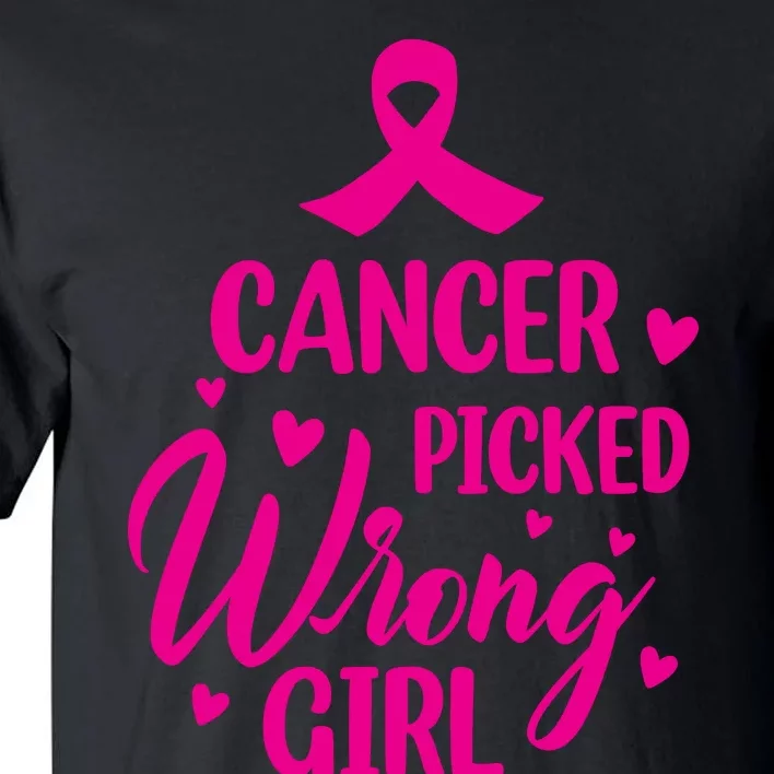 Cancer Picked Wrong Girl Breast Cancer Awareness Supporter Tall T-Shirt